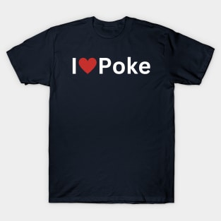 I Love Poke T-Shirt